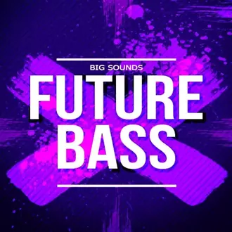 Big Sound: Future Bass