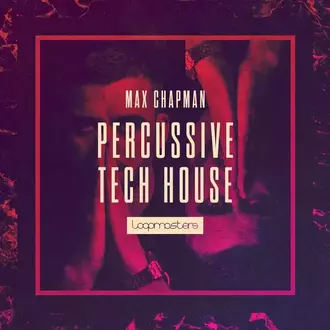 Max Chapman Percussive Tech House
