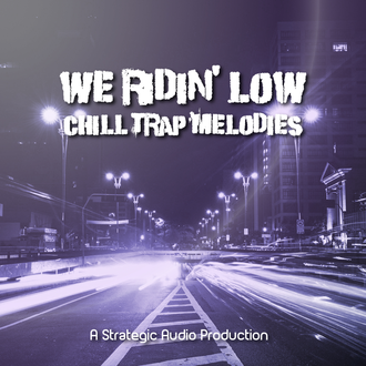 We Ridin Low: Chill Trap Melodies