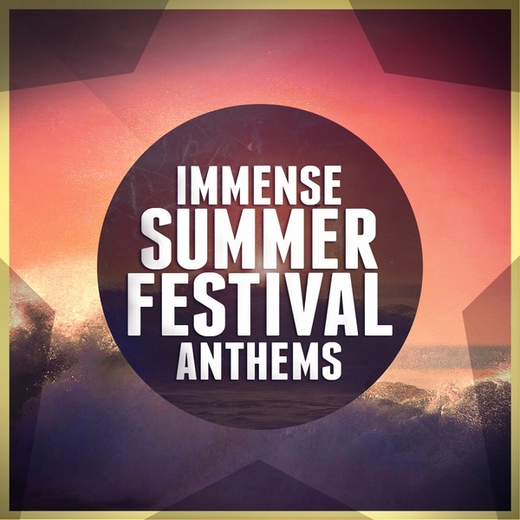 Immense Summer Festival Anthems